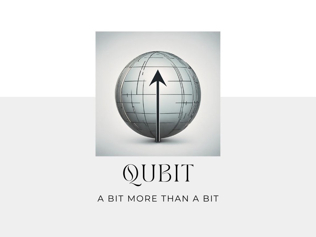 Qubit-A bit more than a bit